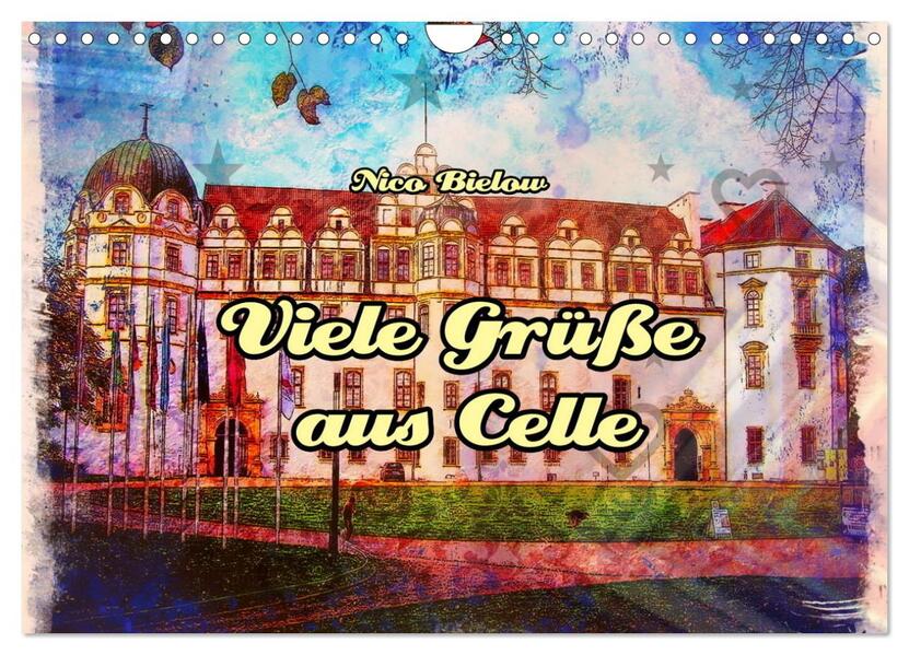 Viele Grüsse aus Celle (Wandkalender 2026 DIN A4 quer) CALVENDO Monatskalender