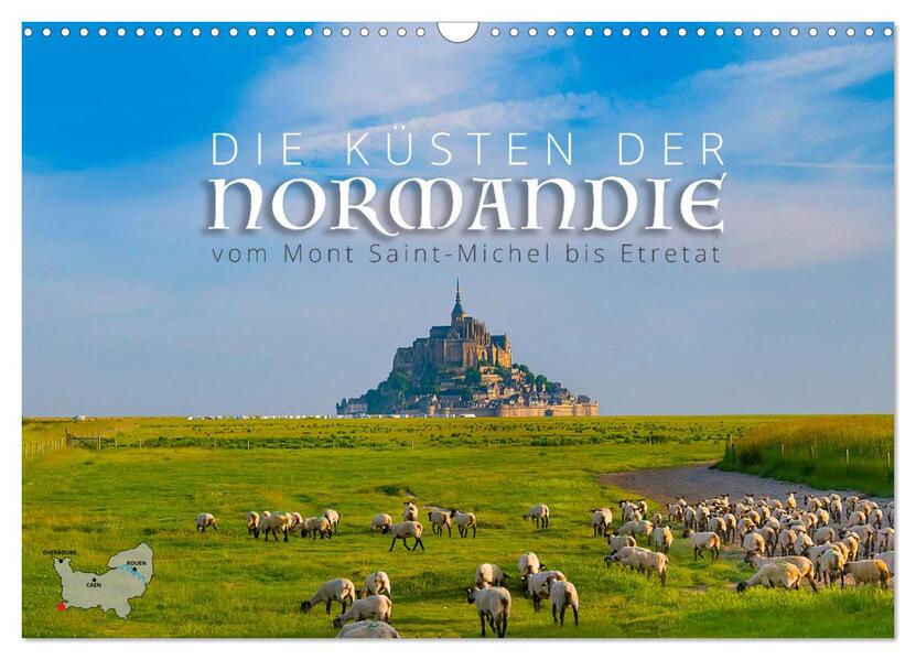 Die Küsten der Normandie vom Mont Saint-Michel bis Étretat (Wandkalender 2026 DIN A3 quer) CALVENDO Monatskalender