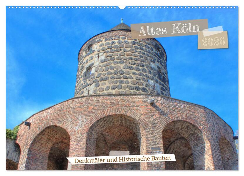 Altes Köln - Denkmäler und Historische Bauten (Wandkalender 2026 DIN A2 quer) CALVENDO Monatskalender