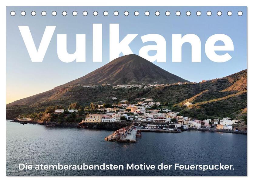 Vulkane - Die atemberaubendsten Motive der Feuerspucker. (Tischkalender 2026 DIN A5 quer) CALVENDO Monatskalender
