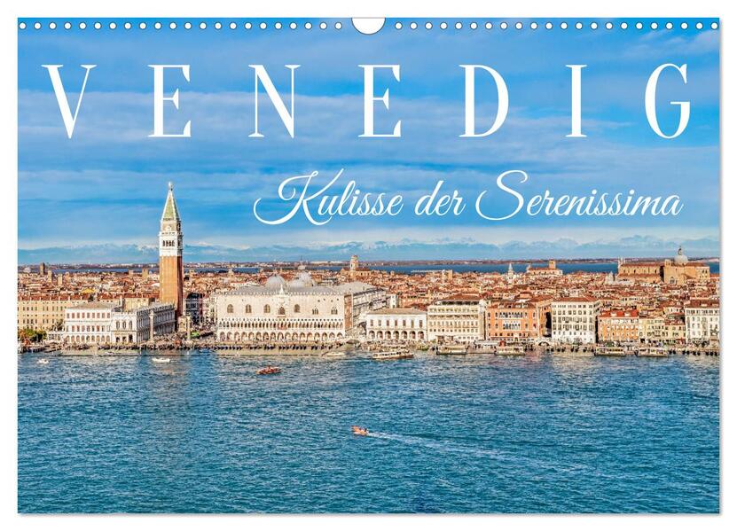Venedig - Kulisse der Serenissima (Wandkalender 2026 DIN A3 quer) CALVENDO Monatskalender