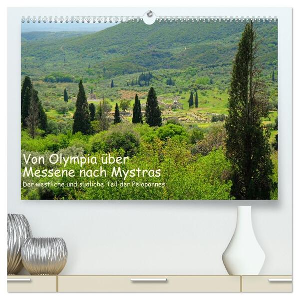 Von Olympia über Messene nach Mystras (hochwertiger Premium Wandkalender 2026 DIN A2 quer) Kunstdruck in Hochglanz