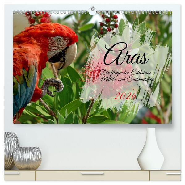Aras - die fliegenden Edelsteine Mittel- und Südamerikas (hochwertiger Premium Wandkalender 2026 DIN A2 quer) Kunstdruck in Hochglanz