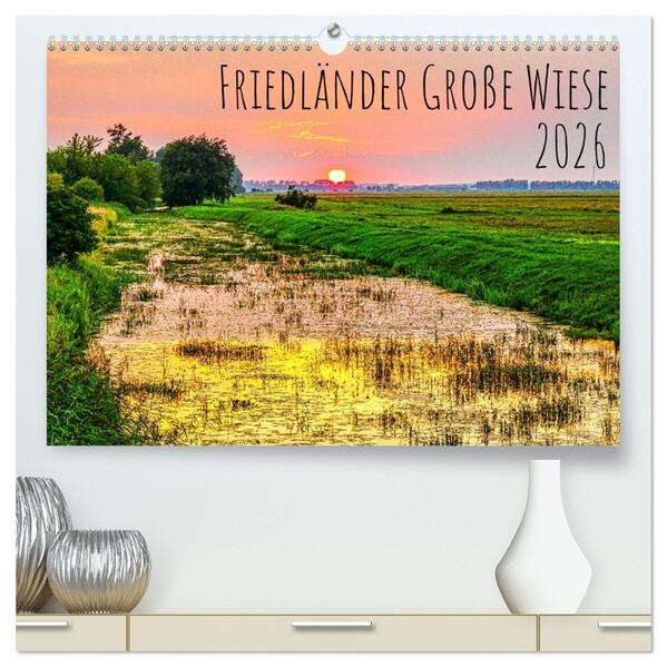 Friedländer Große Wiese (hochwertiger Premium Wandkalender 2026 DIN A2 quer) Kunstdruck in Hochglanz