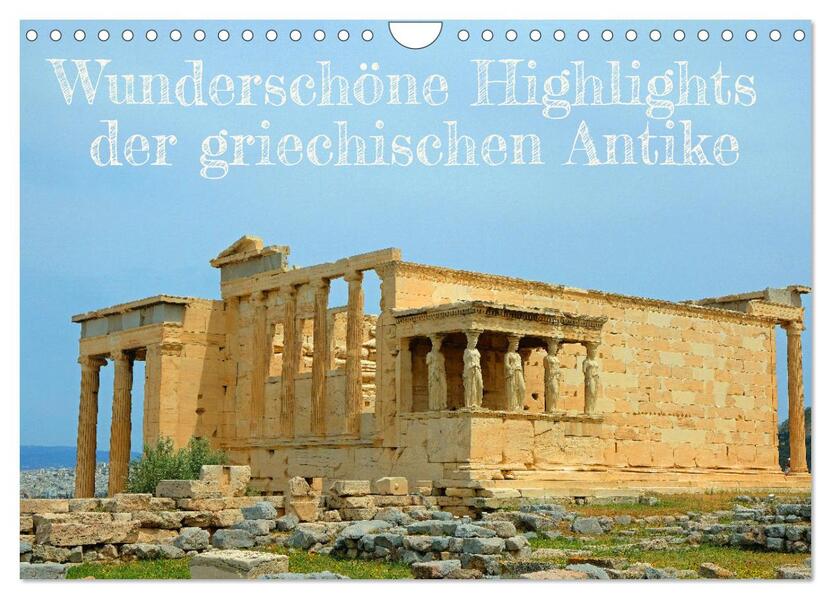 Wunderschöne Highlights der griechischen Antike (Wandkalender 2026 DIN A4 quer) CALVENDO Monatskalender