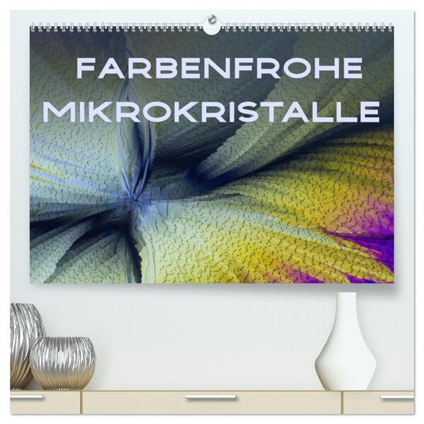 Farbenfrohe Mikrokristalle (hochwertiger Premium Wandkalender 2026 DIN A2 quer) Kunstdruck in Hochglanz