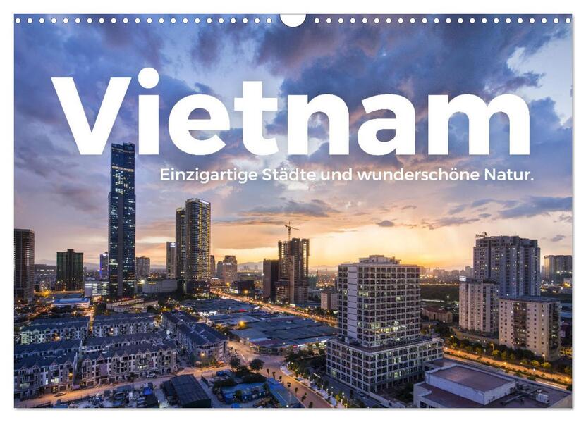 Vietnam - Einzigartige Städte und wunderschöne Natur. (Wandkalender 2026 DIN A3 quer) CALVENDO Monatskalender