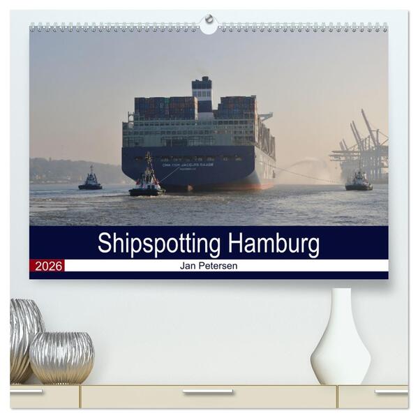 Shipspotting Hamburg (hochwertiger Premium Wandkalender 2026 DIN A2 quer) Kunstdruck in Hochglanz