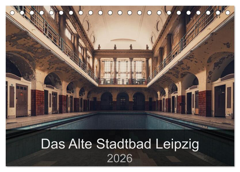 Das alte Stadtbad Leipzig (Tischkalender 2026 DIN A5 quer) CALVENDO Monatskalender