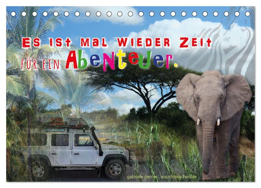 Es ist mal wieder Zeit für ein Abenteuer (Tischkalender 2026 DIN A5 quer) CALVENDO Monatskalender