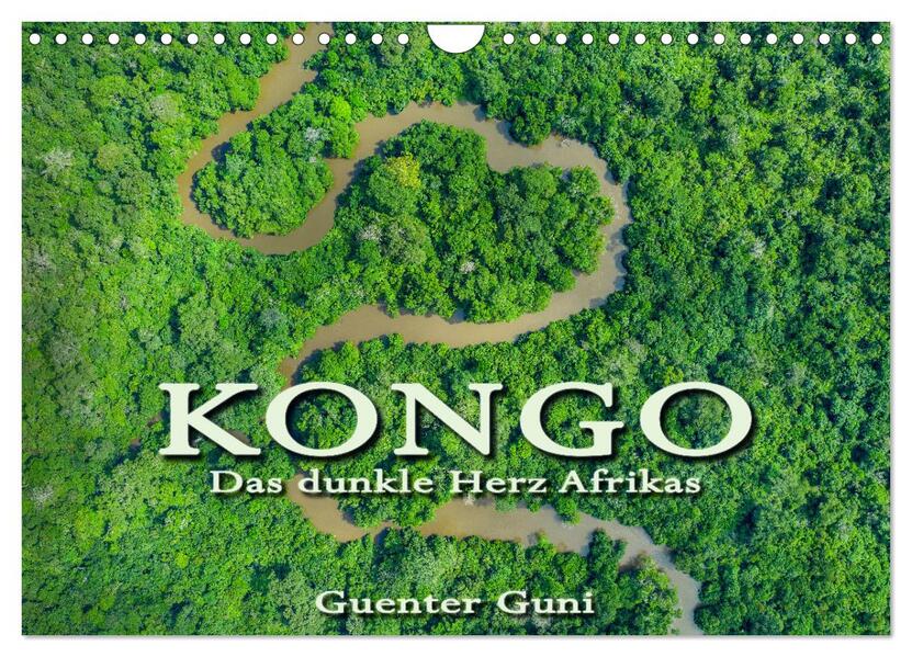 KONGO - das dunkle Herz Afrikas (Wandkalender 2026 DIN A4 quer) CALVENDO Monatskalender