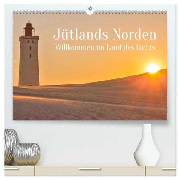 Jütlands Norden - Willkommen im Land des Lichts (hochwertiger Premium Wandkalender 2026 DIN A2 quer) Kunstdruck in Hochglanz