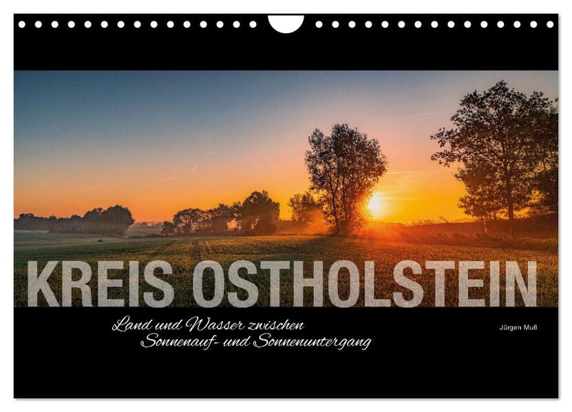 Kreis Ostholstein - Land und Wasser zwischen Sonnenauf- und Sonnenuntergang (Wandkalender 2026 DIN A4 quer) CALVENDO Monatskalender