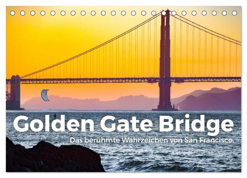 Golden Gate Bridge - Das berühmte Wahrzeichen von San Francisco. (Tischkalender 2026 DIN A5 quer) CALVENDO Monatskalender