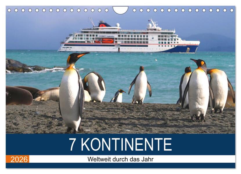 7 Kontinente - Weltweit durch das Jahr (Wandkalender 2026 DIN A4 quer) CALVENDO Monatskalender