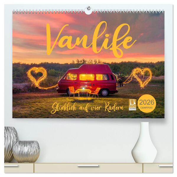 Vanlife - Glücklich auf vier Rädern (hochwertiger Premium Wandkalender 2026 DIN A2 quer) Kunstdruck in Hochglanz