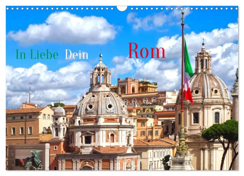 In Liebe Dein Rom (Wandkalender 2026 DIN A3 quer) CALVENDO Monatskalender
