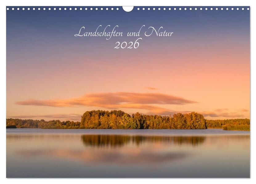 Landschaften und Natur 2026 (Wandkalender 2026 DIN A3 quer) CALVENDO Monatskalender