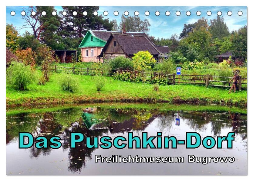 Das Puschkin-Dorf - Freilichtmuseum Bugrowo (Tischkalender 2026 DIN A5 quer) CALVENDO Monatskalender