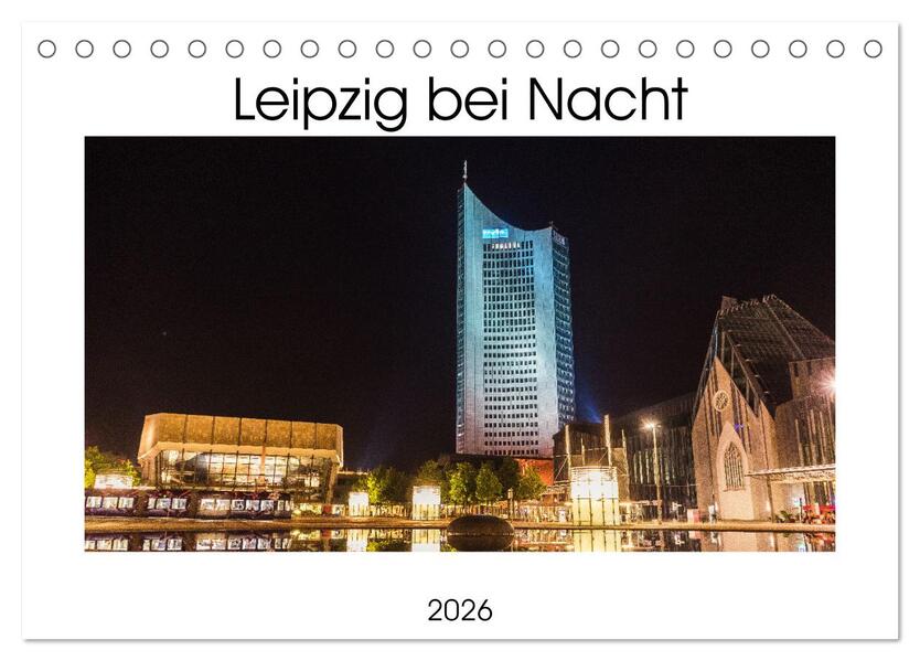 Leipzig bei Nacht (Tischkalender 2026 DIN A5 quer) CALVENDO Monatskalender