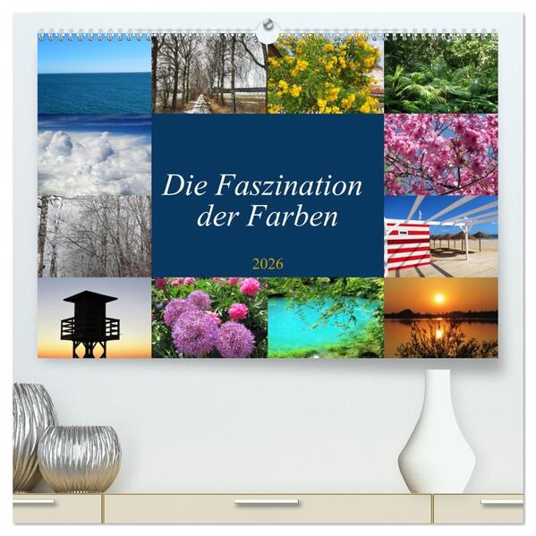 Die Faszination der Farben (hochwertiger Premium Wandkalender 2026 DIN A2 quer) Kunstdruck in Hochglanz
