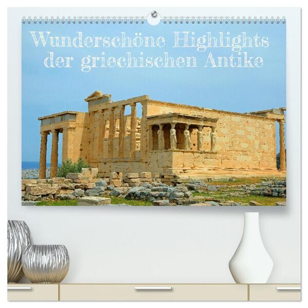 Wunderschöne Highlights der griechischen Antike (hochwertiger Premium Wandkalender 2026 DIN A2 quer) Kunstdruck in Hochglanz