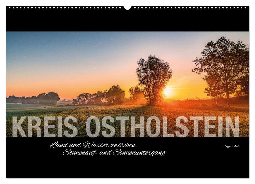 Ostholstein - Land und Wasser zwischen Sonnenauf- und Sonnenuntergang (Wandkalender 2026 DIN A2 quer) CALVENDO Monatskalender