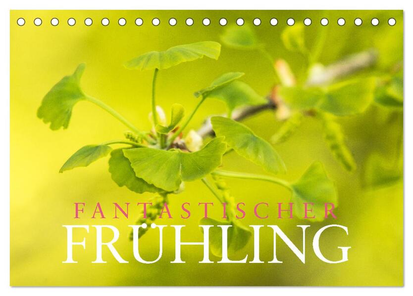 Fantastischer Frühling (Tischkalender 2026 DIN A5 quer) CALVENDO Monatskalender