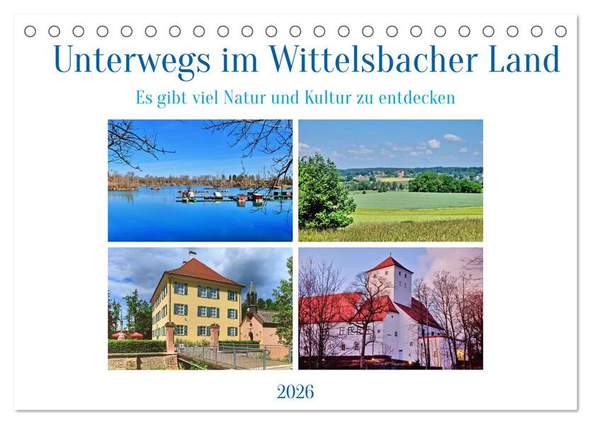 Unterwegs im Wittelsbacher Land (Tischkalender 2026 DIN A5 quer) CALVENDO Monatskalender