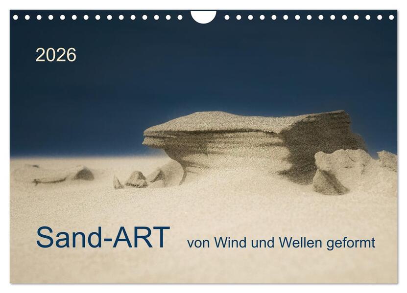 Sand-ART von Wind und Wellen geformt (Wandkalender 2026 DIN A4 quer) CALVENDO Monatskalender