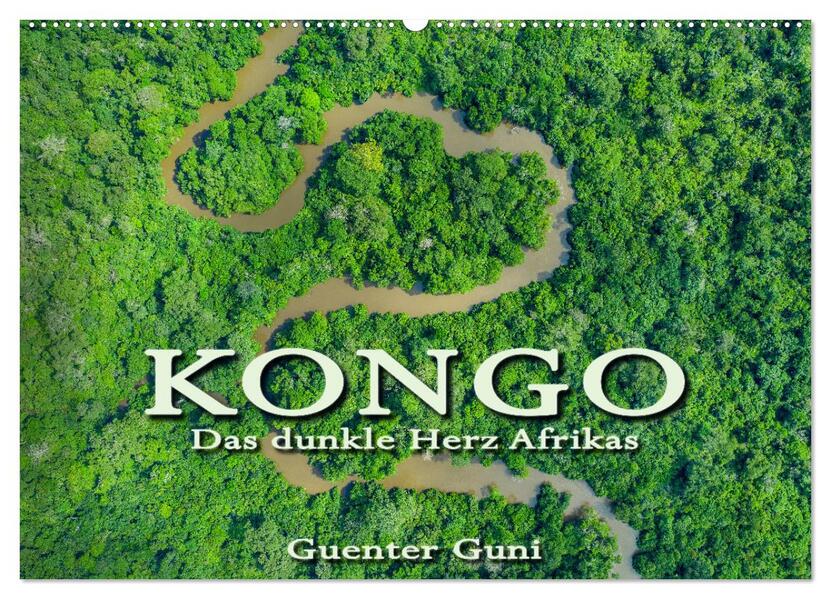 KONGO - das dunkle Herz Afrikas (Wandkalender 2026 DIN A2 quer) CALVENDO Monatskalender