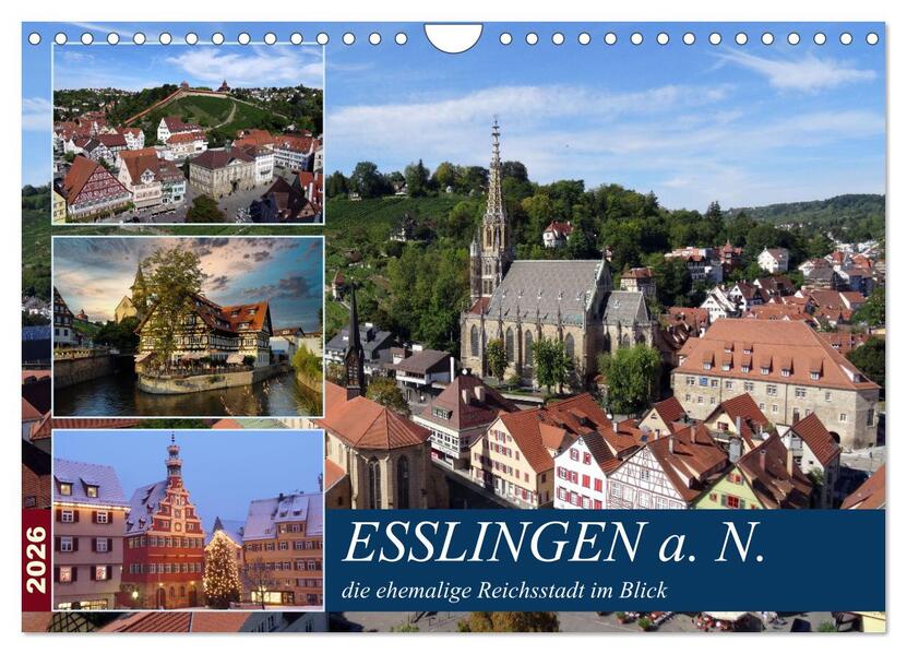 Esslingen a. N. die ehemalige Reichsstadt im Blick (Wandkalender 2026 DIN A4 quer) CALVENDO Monatskalender