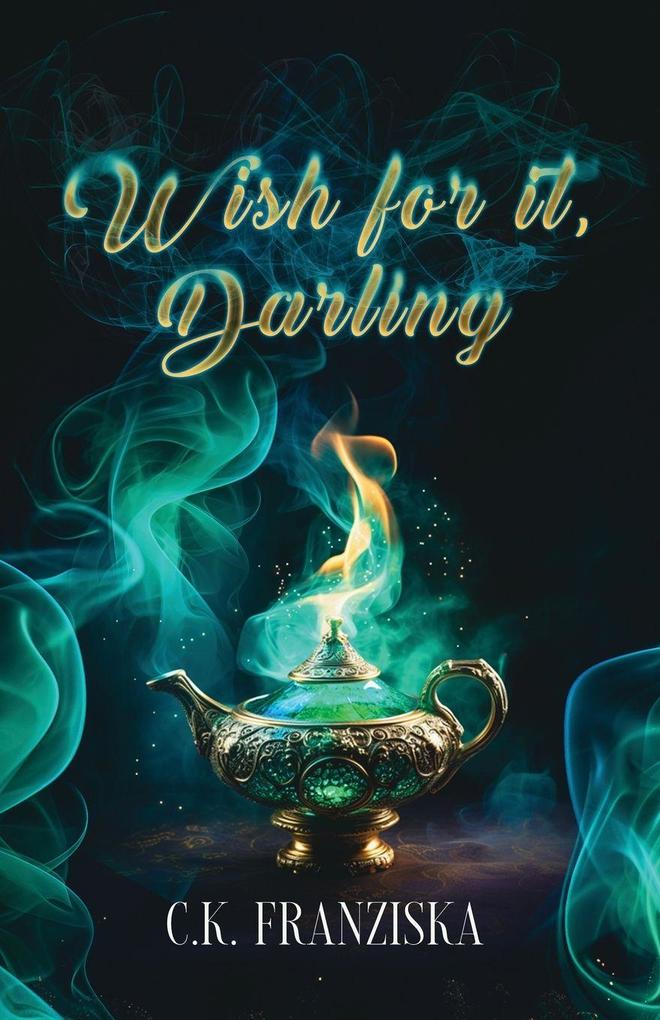 Wish for it Darling (Wish for it Duology Book 1)