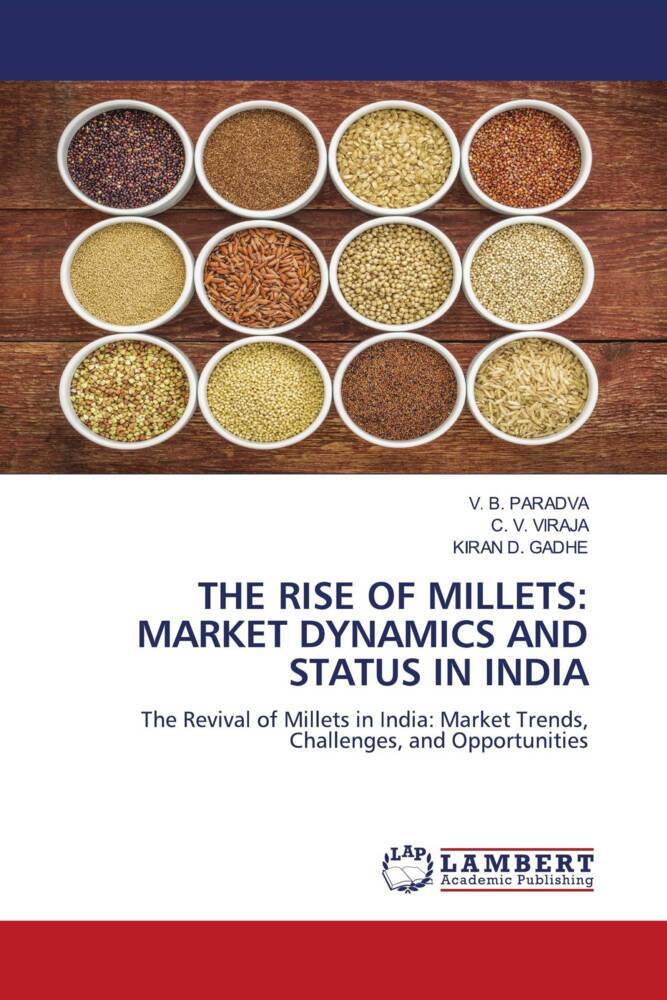 THE RISE OF MILLETS: MARKET DYNAMICS AND STATUS IN INDIA