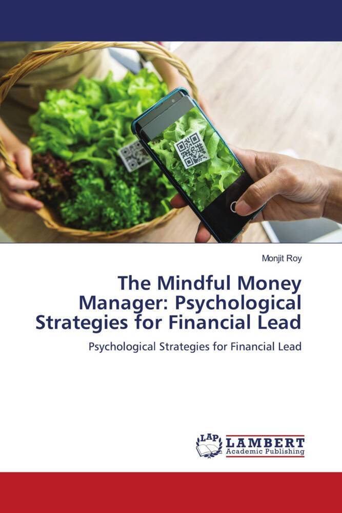 The Mindful Money Manager: Psychological Strategies for Financial Lead