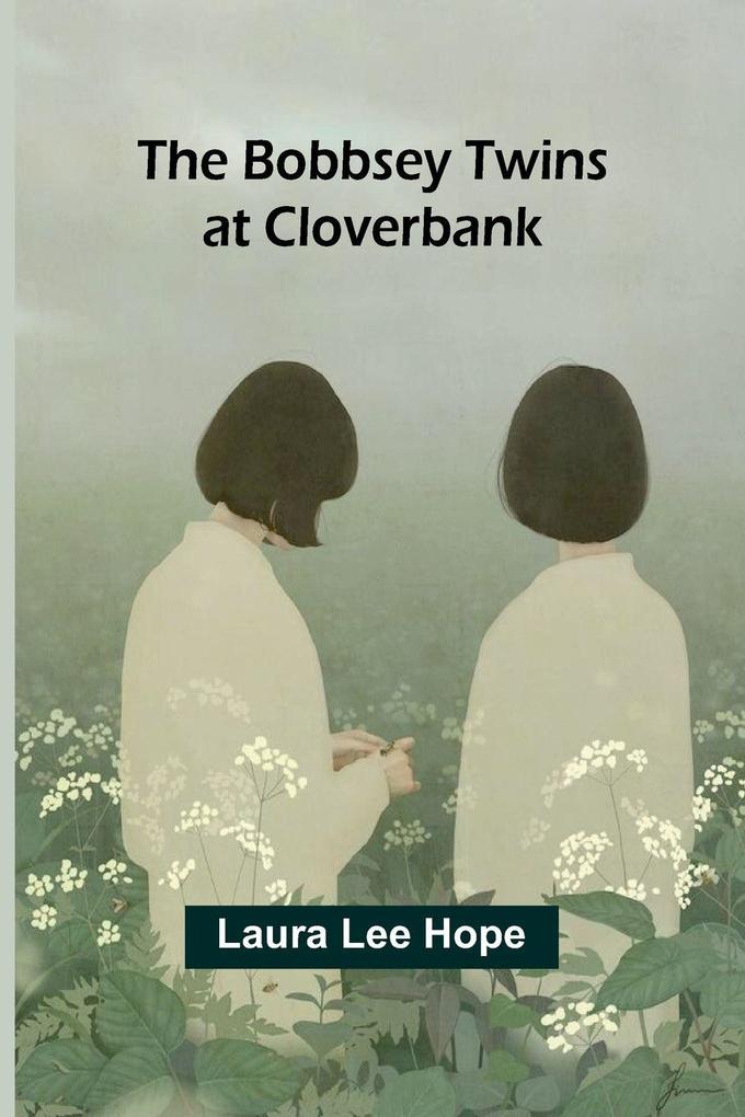 The Bobbsey Twins At Cloverbank