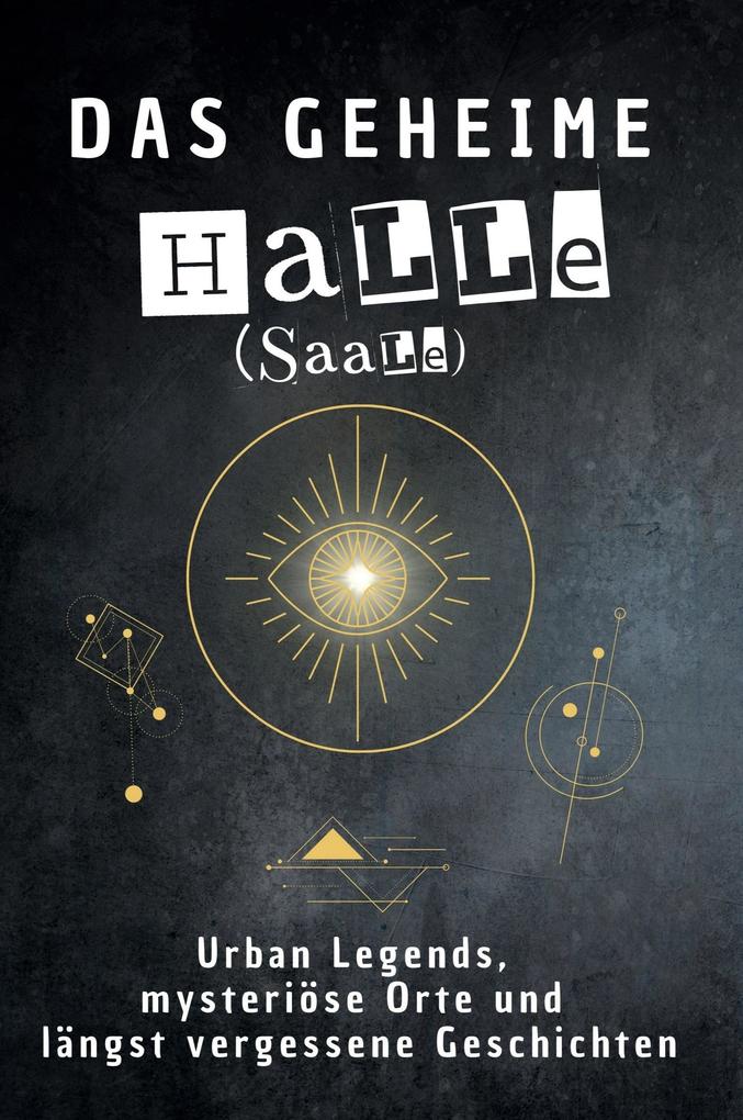 Das geheime Halle (Saale)