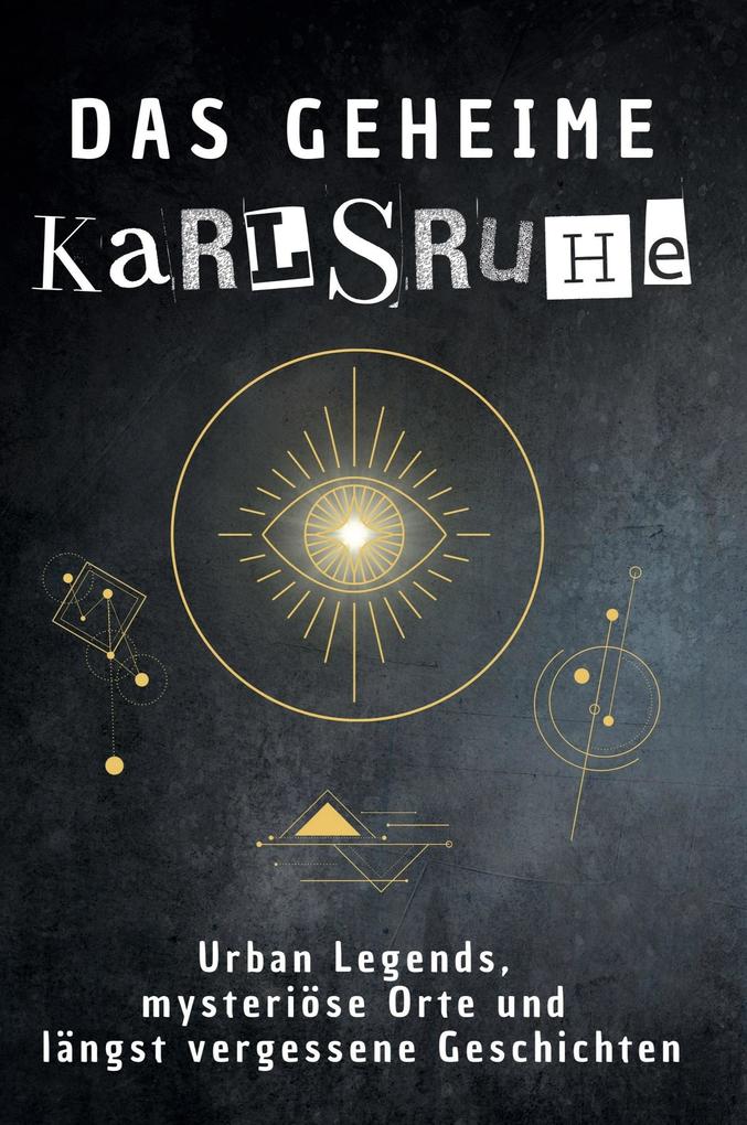 Das geheime Karlsruhe