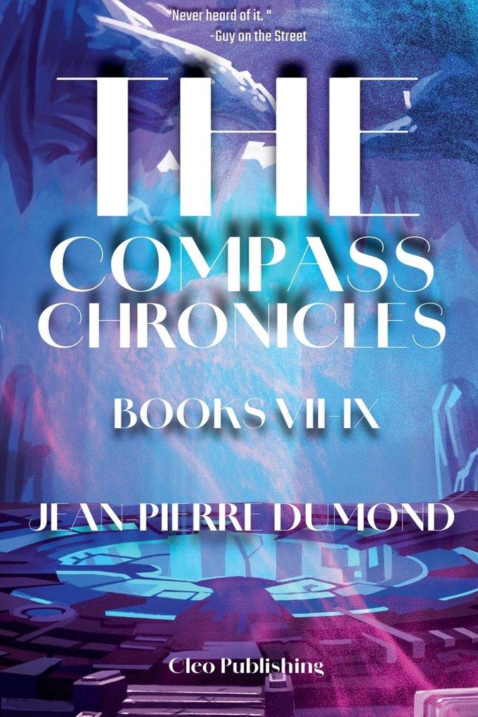 The Compass Chronicles VII-IX