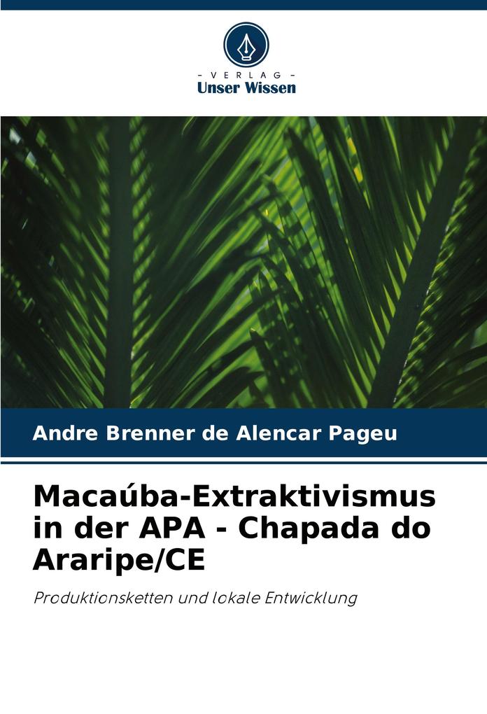 Macaúba-Extraktivismus in der APA - Chapada do Araripe/CE