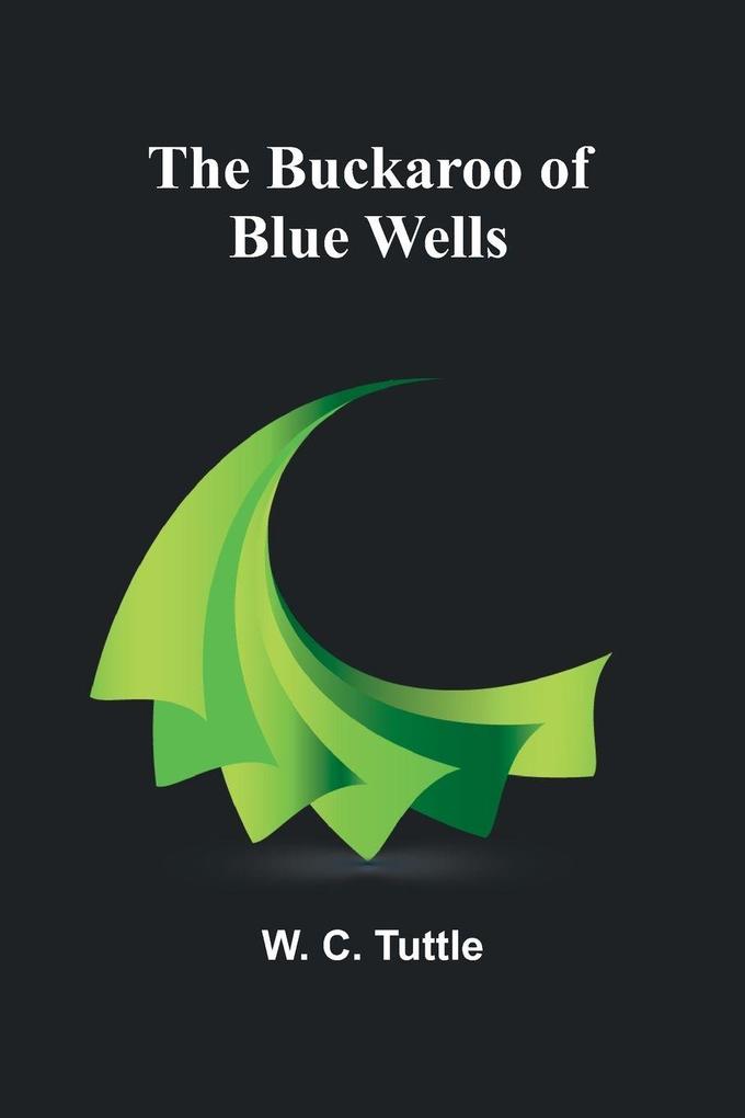 The Buckaroo Of Blue Wells