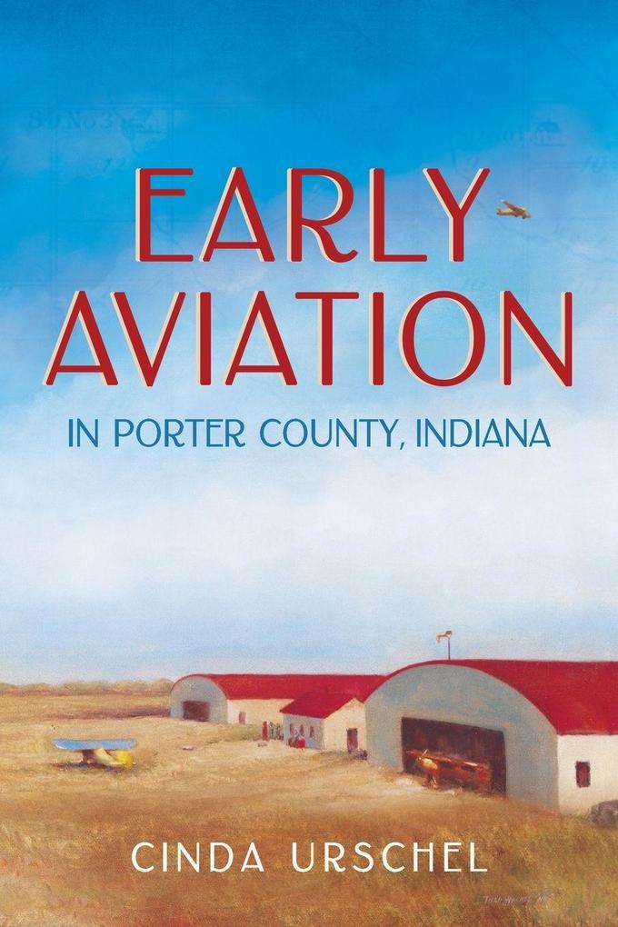Early Aviation in Porter County Indiana
