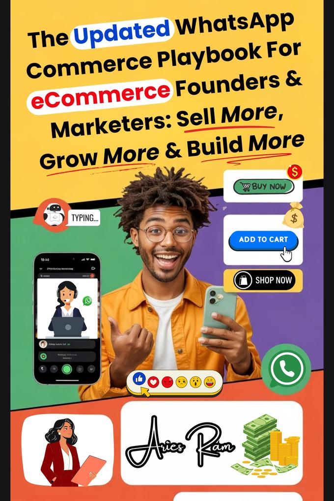 The Updated WhatsApp Commerce Playbook For eCommerce Founders & Marketers: Sell More Grow More & Build More