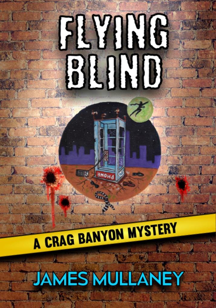 Flying Blind: A Crag Banyon Mystery (Crag Banyon Mysteries #6)