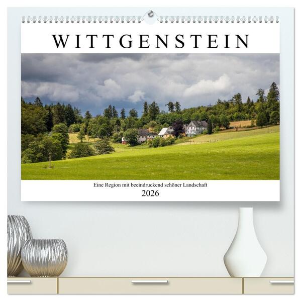 Wittgenstein - Eine Region mit beeindruckend schöner Landschaft (hochwertiger Premium Wandkalender 2026 DIN A2 quer) Kunstdruck in Hochglanz
