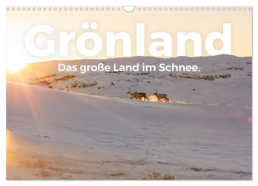 Grönland - Das große Land im Schnee. (Wandkalender 2026 DIN A3 quer) CALVENDO Monatskalender