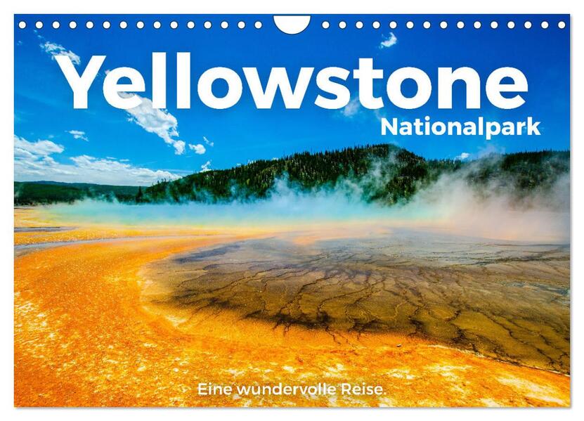 Yellowstone Nationalpark - Eine wundervolle Reise. (Wandkalender 2026 DIN A4 quer) CALVENDO Monatskalender