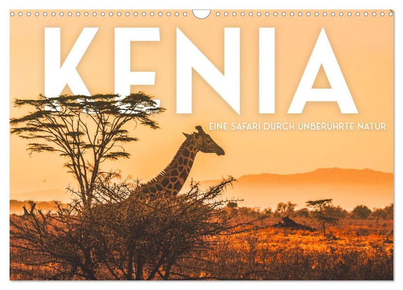 Kenia - Eine Safari durch unberührte Natur. (Wandkalender 2026 DIN A3 quer) CALVENDO Monatskalender