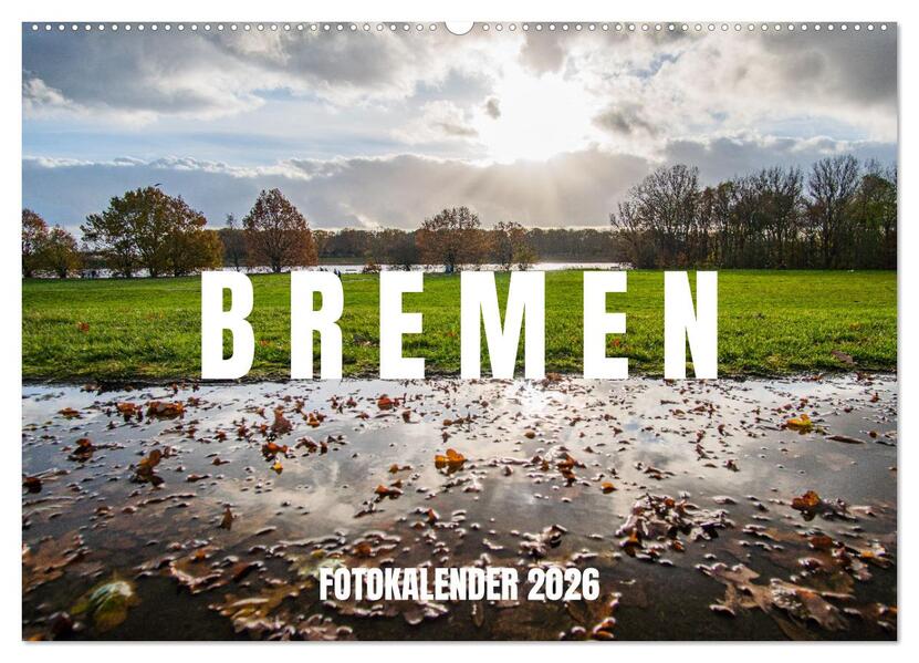 Bremen Fotokalender 2026 (Wandkalender 2026 DIN A2 quer) CALVENDO Monatskalender