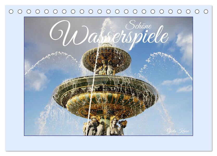 Schöne Wasserspiele (Tischkalender 2026 DIN A5 quer) CALVENDO Monatskalender